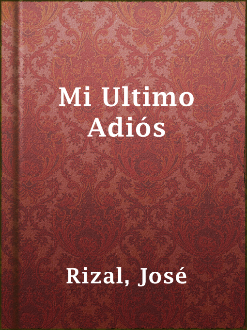 Title details for Mi Ultimo Adiós by José Rizal - Available